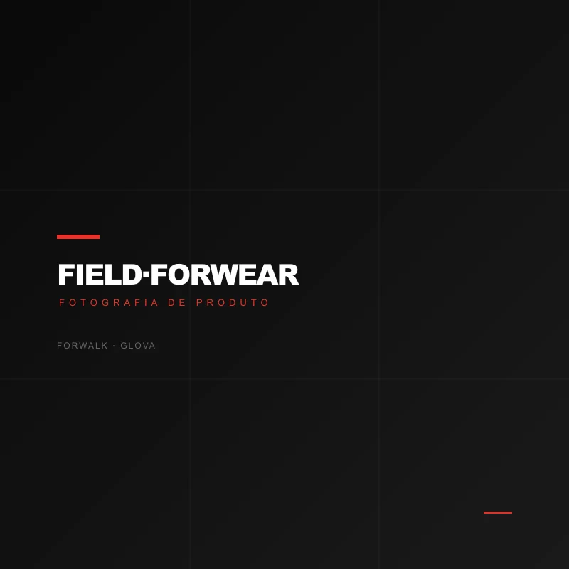FIELD®, FOR WEAR®, FOR WALK® e GLOVA®, Fotografia de Produto